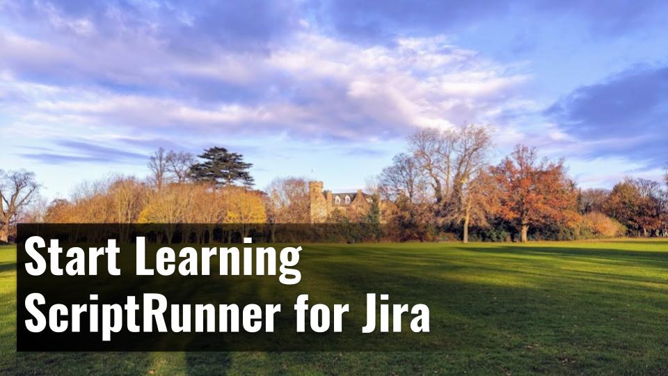 Start learning ScriptRunner for Jira