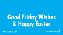 Good Friday and Happy Easter Sparxsys